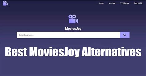 MoviesJoy Alternatives: 25+ Movie & Video Streaming。